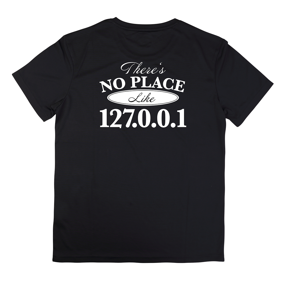 There's No Place Like 127.0.0.1 T-Shirt